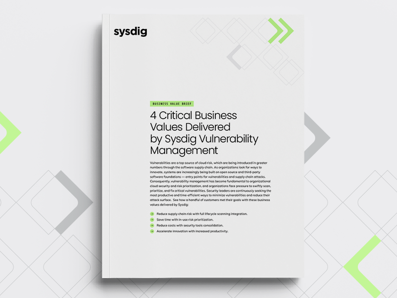 4 Critical Business Values Delivered by Sysdig Vulnerability Management