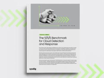 https://sysdig.com/content/c/pf-the-555-benchmark-for-cloud-detection-and-response?x=u_WFRi The 555 Benchmark for Cloud Detection Response