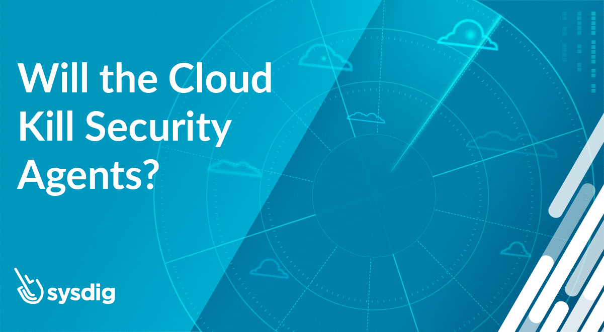 Will the Cloud Kill Security Agents? thumbnail image