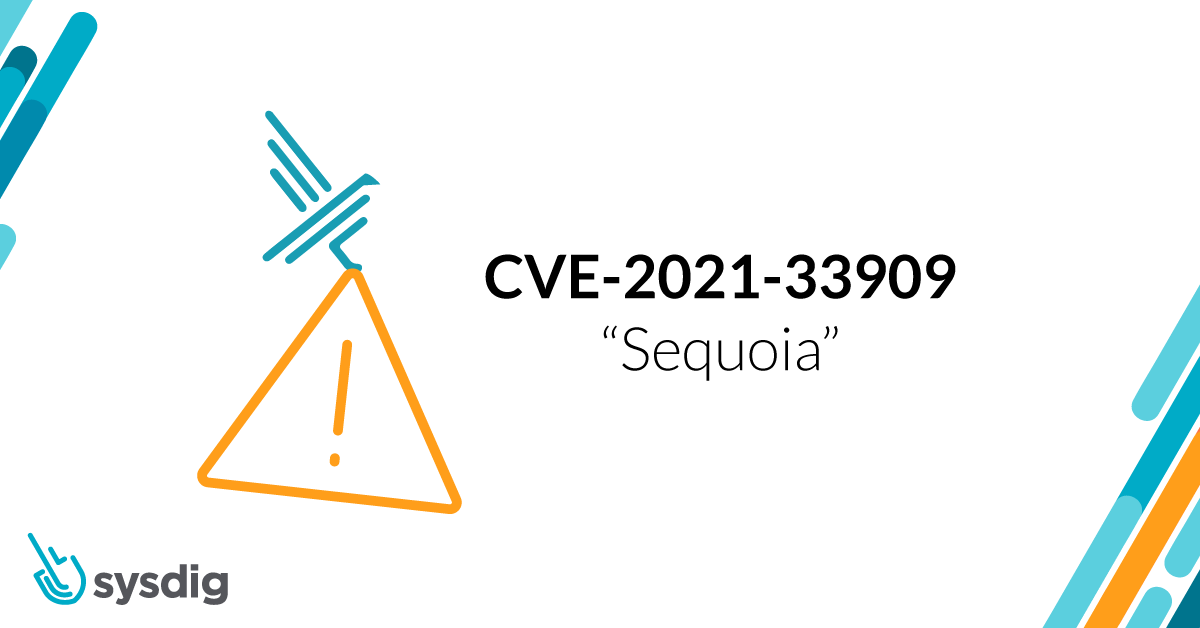 How to mitigate CVE-2021-33909 Sequoia with Falco – Linux filesystem privilege escalation vulnerability thumbnail image