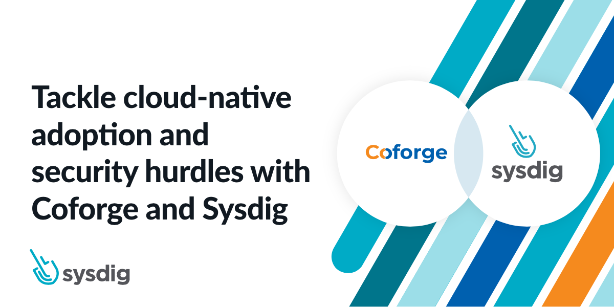 Tackle cloud-native adoption and security hurdles with Coforge and Sysdig thumbnail image