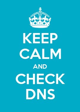 Keep calm and check DNS