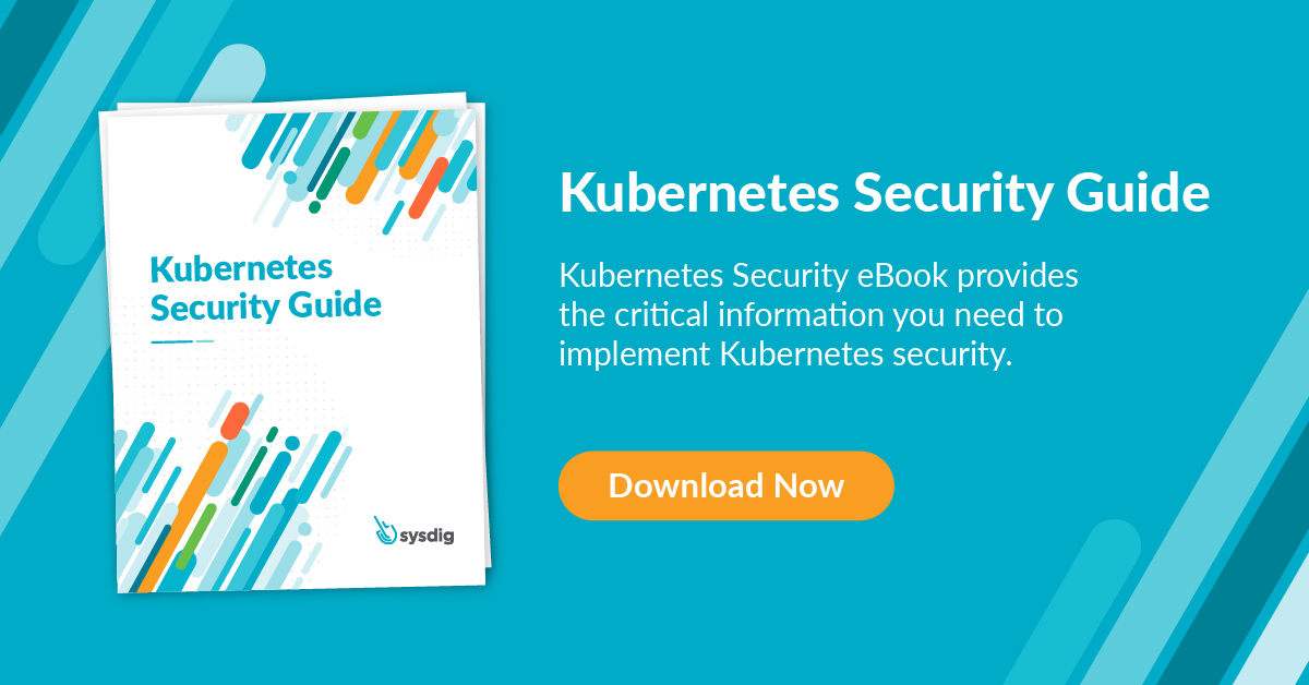 Get the Kubernetes Security Guide to get the critical information you need to implement Kubernetes security