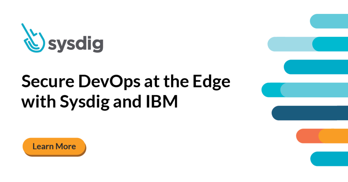Secure DevOps at the Edge with Sysdig and IBM