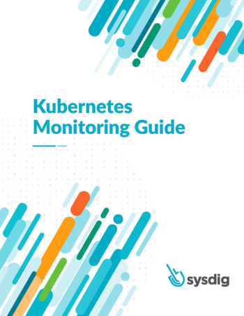 Sysdig - Kubernetes Monitoring Guide