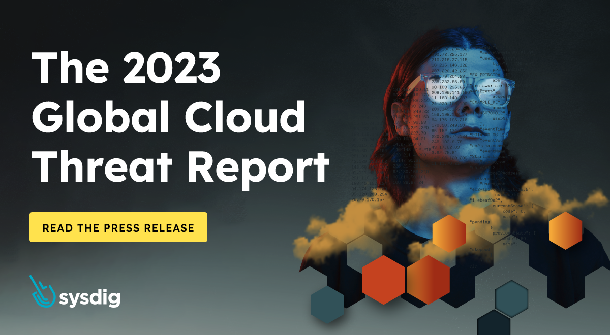 Read the 2023 Global Cloud Threat Report from Sysdig