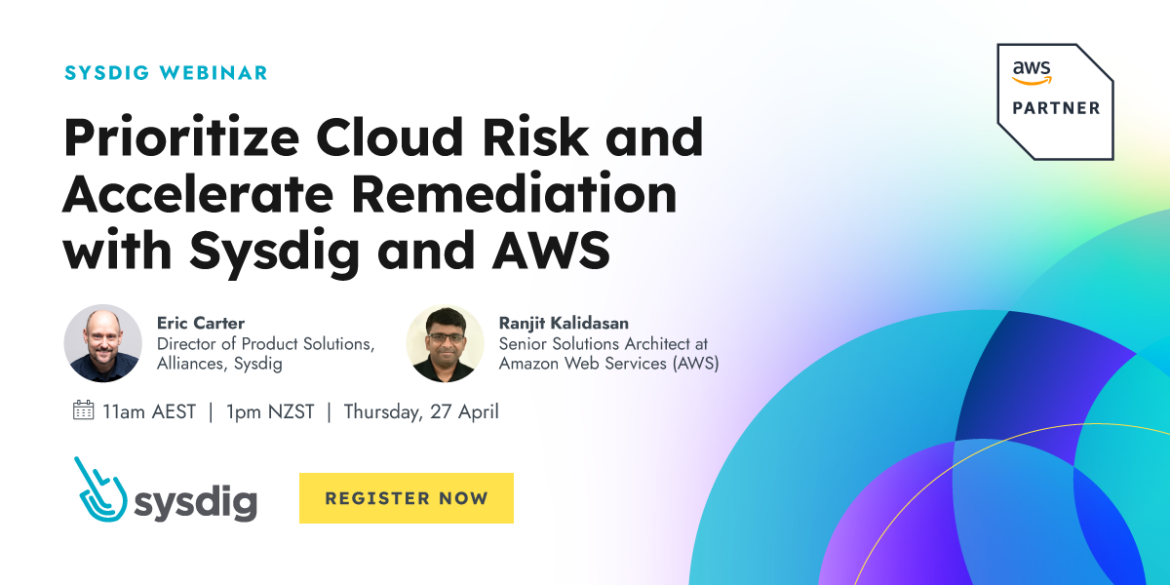 Prioritize Cloud Risk and Accelerate Remediation with Sysdig and AWS