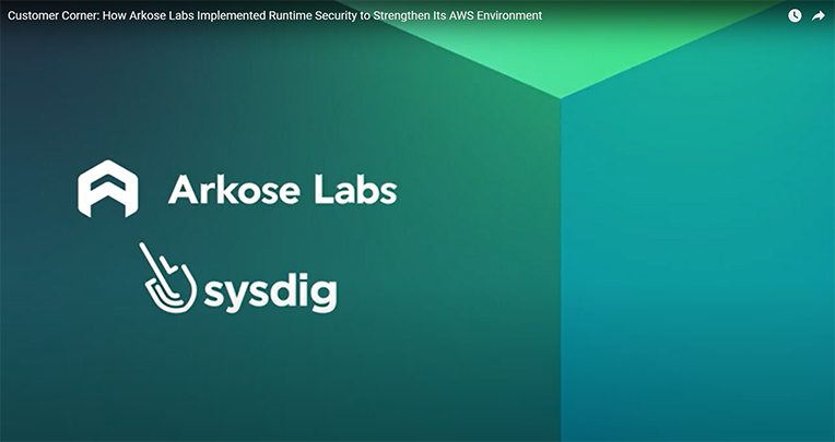 How Arkose Labs Implemented Sysdig Runtime Security